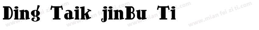 Ding Taik jinBu Ti字体转换